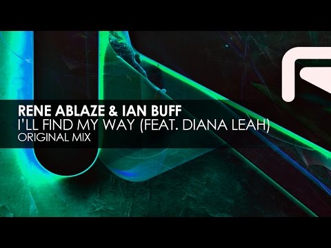 Rene Ablaze & Ian Buff featuring Diana Leah - I'll Find My Way - UCvYuEpgW5JEUuAy4sNzdDFQ