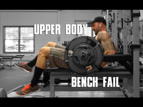 Bench Fail and Upper Body Workout - UCNfwT9xv00lNZ7P6J6YhjrQ