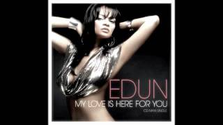 Edun - My Love Is Here For You (Bassmonkeys Edit)