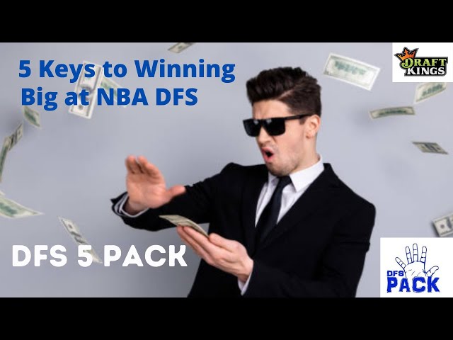 The Best NBA DFS Strategy for Winning Big
