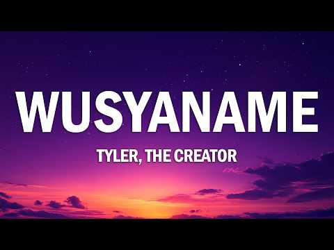 Tyler, The Creator - WUSYANAME (Lyrics) ft. YoungBoy Never Broke Again & Ty Dolla $ign