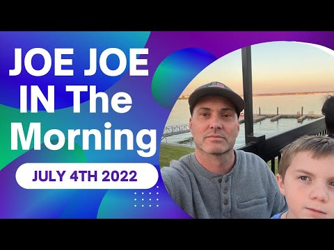 JOE JOE in the Morning July 4th 2022