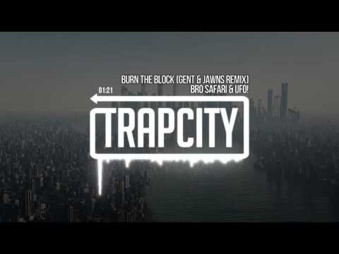 Bro Safari & UFO! - Burn The Block (Gent & Jawns Remix) - UC65afEgL62PGFWXY7n6CUbA