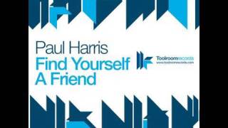 Paul Harris - Find Yourself A Friend - Seamus Haji "Big Love" Vocal