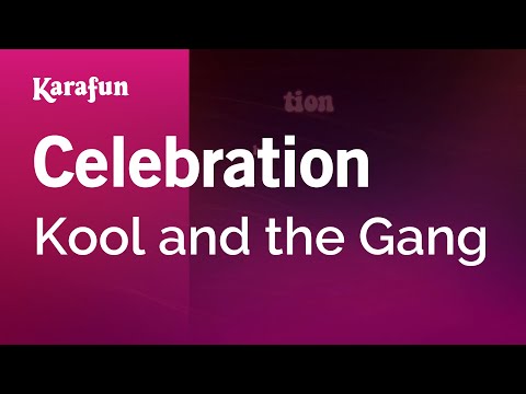 Karaoke Celebration - Kool And The Gang * - UCbqcG1rdt9LMwOJN4PyGTKg