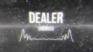 Dealer - Crooked (lyric video)