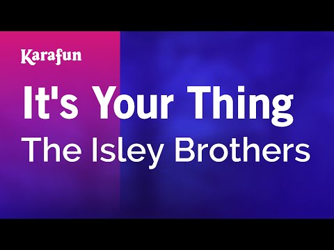 Karaoke It's Your Thing - The Isley Brothers * - UCbqcG1rdt9LMwOJN4PyGTKg