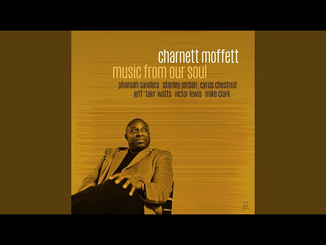 Charnett Moffett: Music from Our Soul