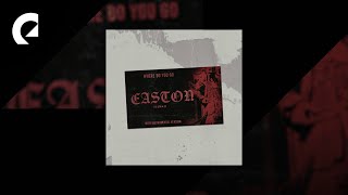 Easton - Where Do You Go