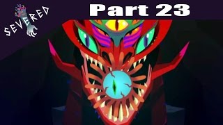 Severed -  PS VITA Let's Play Walkthrough Playthrough Gameplay Part 23 END - Dragon Defeated