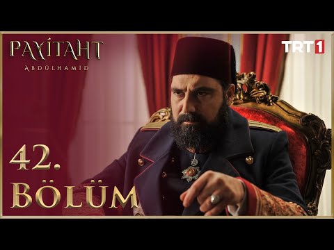 Payitaht "Abdülhamid" 42.Bölüm