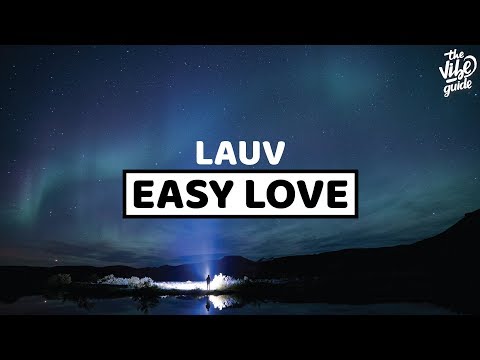 Lauv - Easy Love - UCxH0sQJKG6Aq9-vFIPnDZ2A