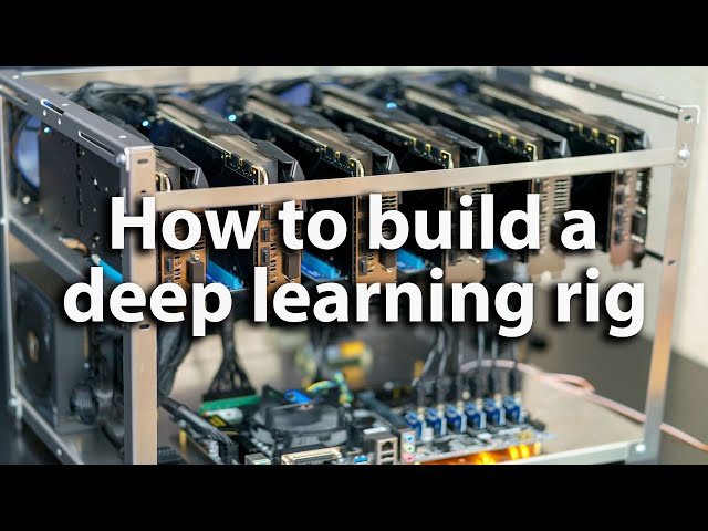 How to Build a Deep Learning Rig