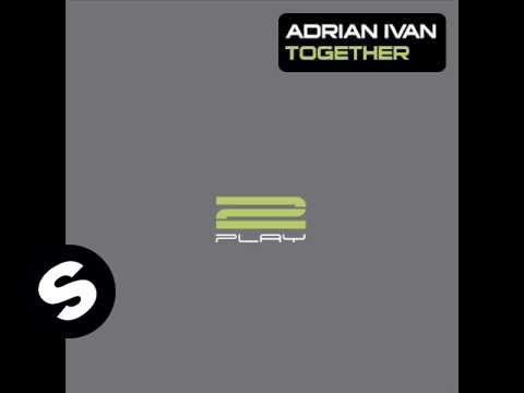 Adrian Ivan - Together (Radio Edit) - UCpDJl2EmP7Oh90Vylx0dZtA