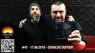 "Osvaldo Dufour: Pulsión de Vida ... y producción" c2p#047 sáb 2018.06.17