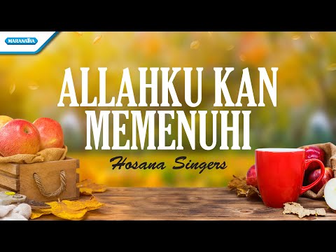 Allahku Kan Memenuhi - Hosana Singers (with lyric)