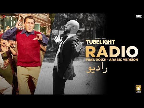 Tubelight - RADIO - Ft. Douzi (Arabic Version) | Salman Khan | Pritam - UC56gTxNs4f9xZ7Pa2i5xNzg