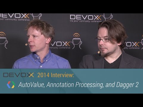 Devoxx 2014 Interviews: AutoValue, Annotation Processing, and Dagger 2 - UC_x5XG1OV2P6uZZ5FSM9Ttw