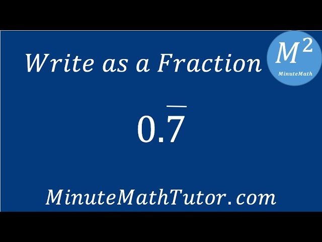 what-is-0-7-repeating-as-a-fraction-stuffsure