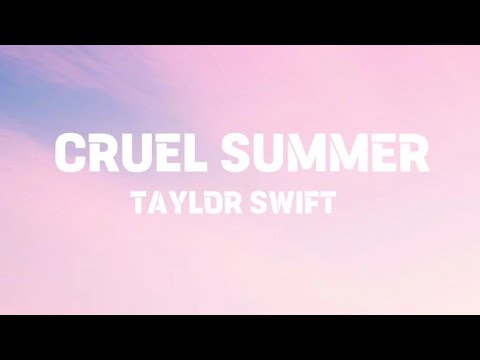 Cruel Summer - Taylor Swift (Official Lyrical Video) | Summer Heartbreak Anthem.....