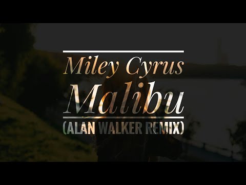 Miley Cyrus - Malibu (Alan Walker Remix) [Exclusive]