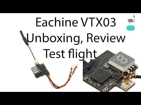 Eachine VTX03 0/25/50/200mW Switchable FPV Transmitter - unboxing, review and test flight - UCOs-AacDIQvk6oxTfv2LtGA