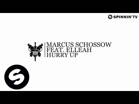 Marcus Schossow feat. Elleah - Hurry Up (Available August 6) - UCpDJl2EmP7Oh90Vylx0dZtA