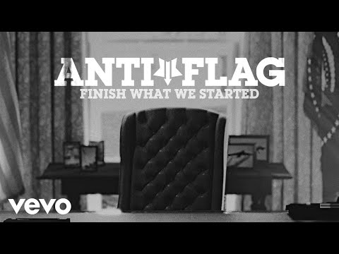Anti-Flag - Finish What We Started (Official Video) - UCs4Bay2Y_fbqXYgFoCnLkMA