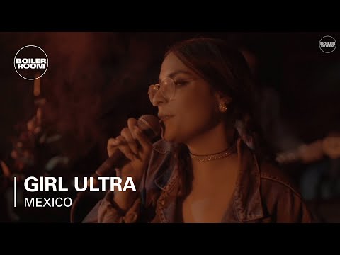 Girl Ultra Boiler Room Mexico City Live - UCGBpxWJr9FNOcFYA5GkKrMg