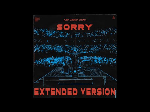 Alan Walker & Isák - Sorry (Extended Version)