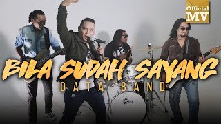 Data - Bila Sudah Sayang (Official Music Video)