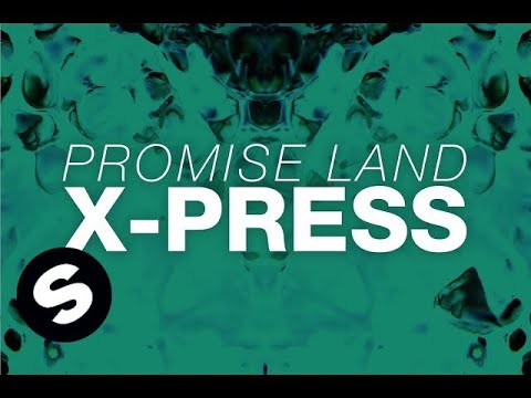 Promise Land - X-Press (OUT NOW) - UCpDJl2EmP7Oh90Vylx0dZtA