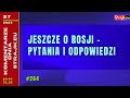 @Strajkeu2021 Komentarze dnia Jeszcze o Rosji - pytania i odpowiedzi