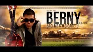 BERNY - Baci me k'o cigaretu (NOVI SINGLE 2013)