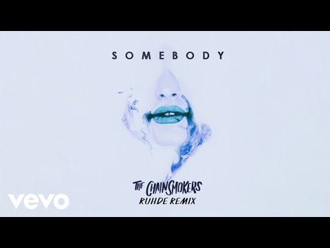 The Chainsmokers, Drew Love - Somebody (Ruhde Remix - Audio) - UCRzzwLpLiUNIs6YOPe33eMg