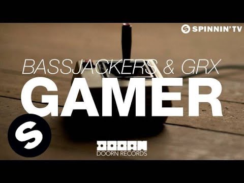 Bassjackers & GRX - Gamer (Out Now) - UCpDJl2EmP7Oh90Vylx0dZtA