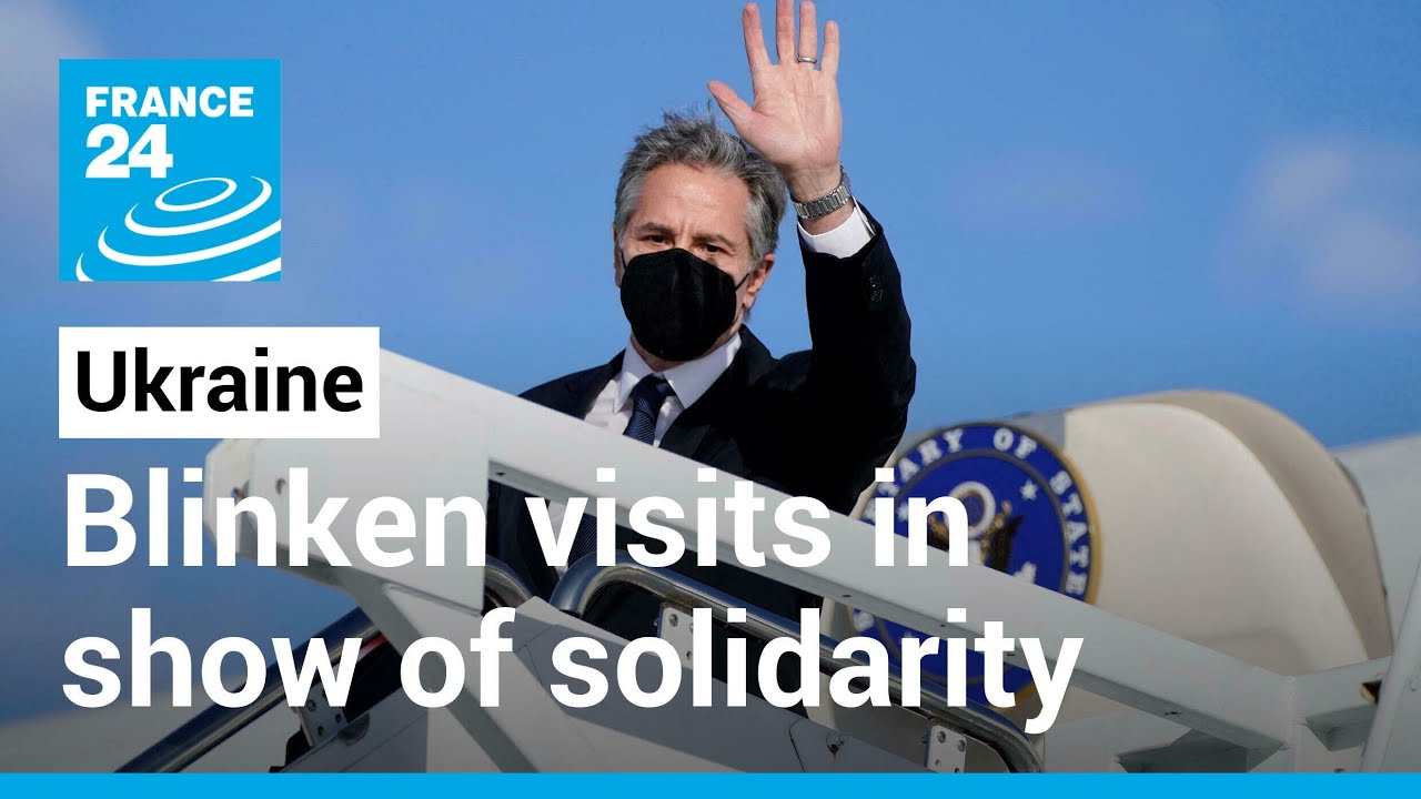 Blinken arrives in Ukraine in show of solidarity as fears grow of Russian invasion • FRANCE 24