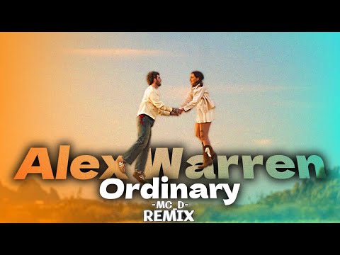 Alex Warren - Ordinary (MC_D Remix)