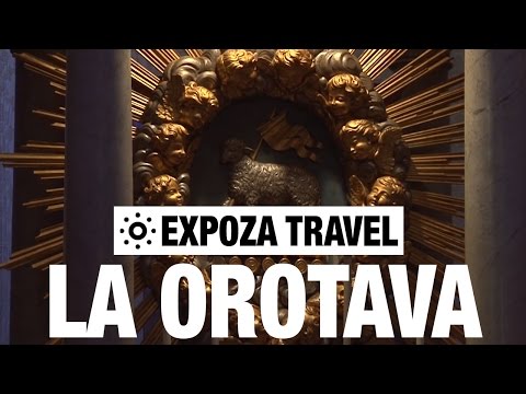 La Orotava (Spain) Vacation Travel Video Guide - UC3o_gaqvLoPSRVMc2GmkDrg