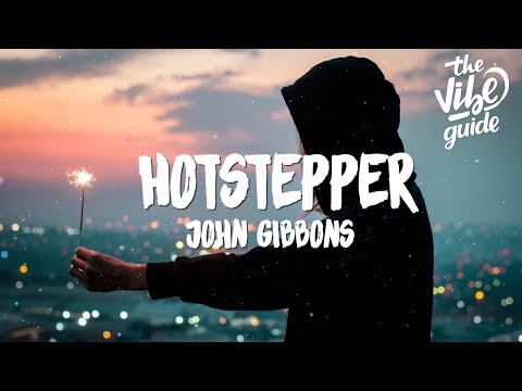 John Gibbons - Hotstepper (Lyrics) - UCxH0sQJKG6Aq9-vFIPnDZ2A