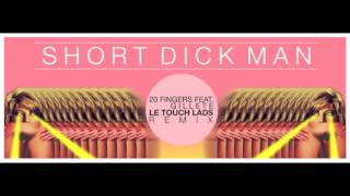 20 Fingers feat. Gillette - Short Dick Man (LE TOUCH LADS Remix)