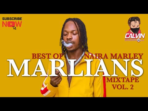 LATEST NAIJA MIX 2021| BEST OF NAIRA MARLEY 2021| MARLIANS MIXTAPE | VOL. 2 |@ DJ CALVIN