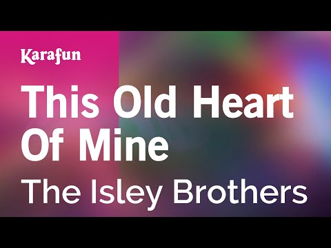 Karaoke This Old Heart Of Mine - The Isley Brothers * - UCbqcG1rdt9LMwOJN4PyGTKg