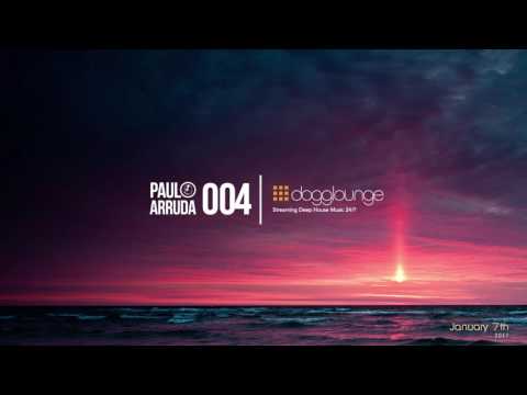 Paulo Arruda • Dogglounge 004 • Deep House Classics - UCXhs8Cw2wAN-4iJJ2urDjsg