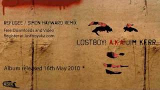LostBoy! A.K.A. Jim Kerr - Refugee Simon Hayward Remix