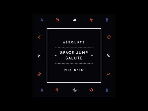 Absolute Mix n°16 - Space Jump Salute - UC8Q5HV1t39MhlNuQi9Xh8LA