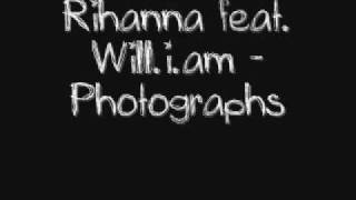 Rihanna feat. Will.i.am - Photographs + Lyrics