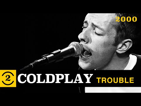 Coldplay -  Trouble (Live on 2 Meter Sessions, 2000)