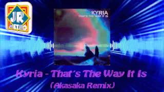 Kyria - That´s The Way It Is (Akasaka Remix)