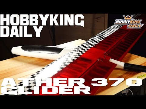 Ather 3700 Glider - HobbyKing Daily - UCkNMDHVq-_6aJEh2uRBbRmw